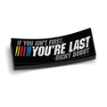 If Your Not First Decal